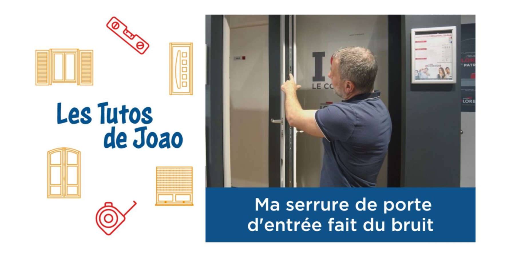 Les Tutos de Joao - Ma serrure de porte d'entrée fait du bruit. 