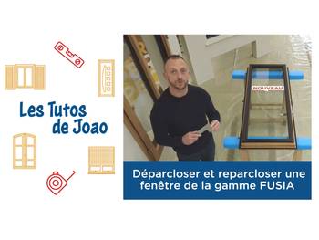 Les Tutos de Joao - Changer le vitrage d'une fenêtre de la gamme Fusia